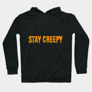 Stay Creepy Hoodie